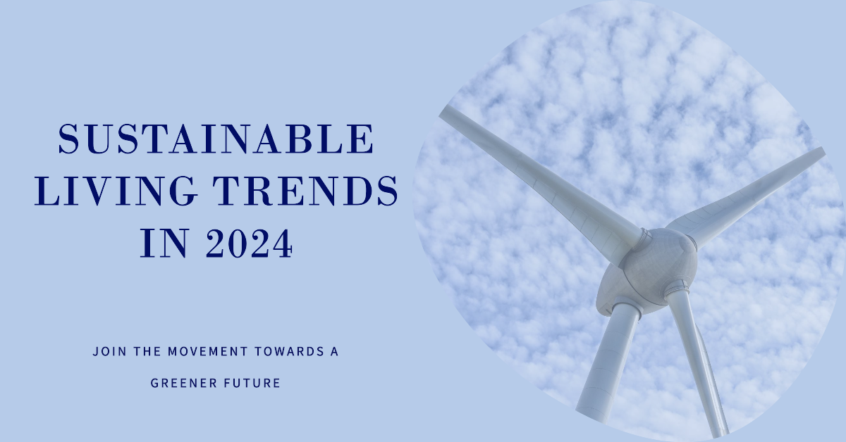Sustainable Living Trends in 2024 - Picnob